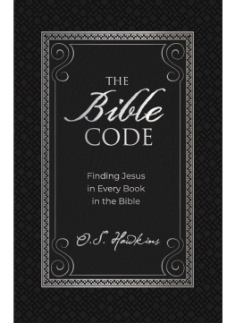 O. S. Hawkins - The Bible Code: Finding Jesus in Every Book in the Bible