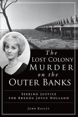 John Railey - The Lost Colony Murder on the Outer Banks: Seeking Justice for Brenda Joyce Holland