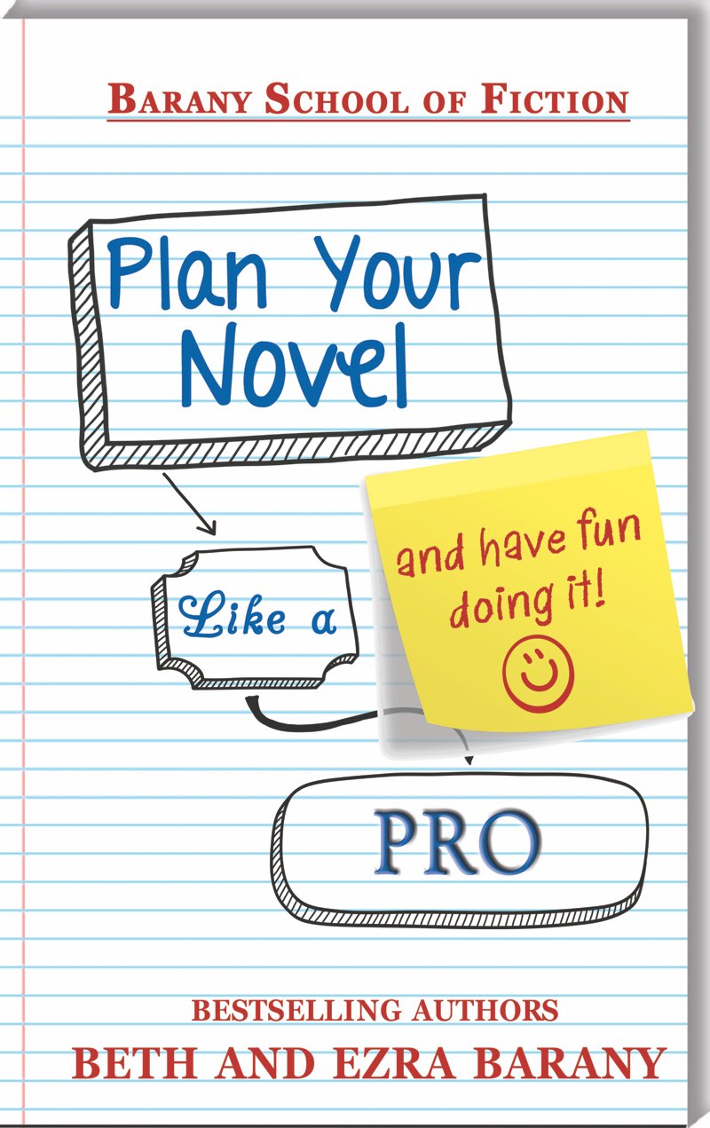 Plan Your Novel Like A Pro And Have Fun Doing It Beth Barany Ezra Barany - photo 1