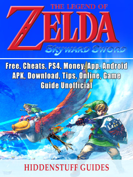 Hiddenstuff Guides Legend of Zelda Skyward Sword, Switch, Wii, Walkthrough, Characters, Bosses, Amiibo, Items, Tips, Cheats, Game Guide Unofficial