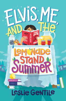 Leslie Gentile - Elvis, Me, and the Lemonade Stand Summer