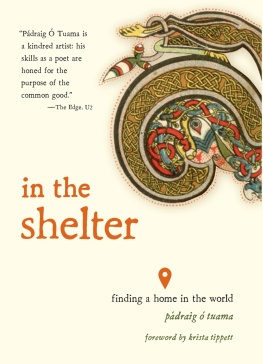 Pádraig Ó Tuama In the Shelter: Finding a Home in the World