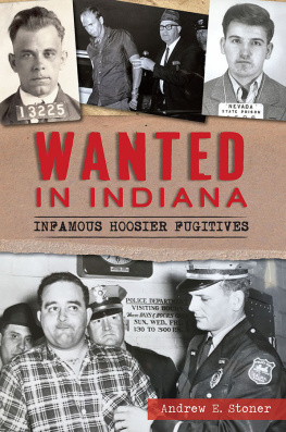 Andrew E. Stoner - Wanted in Indiana: Infamous Hoosier Fugitives
