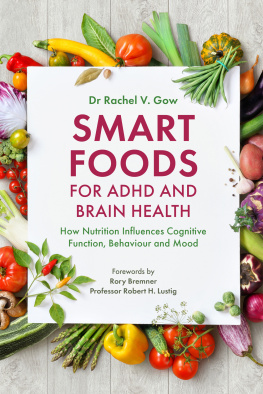 Rachel Gow - Smart Foods for ADHD and Brain Health: How Nutrition Influences Cognitive Function, Behaviour and Mood