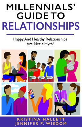 Jennifer Wisdom - MILLENNIALS GUIDE TO RELATIONSHIPS: Happy and Healthy Relationships Are Not a Myth!