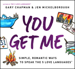 Gary D Chapman - You Get Me: Simple, Romantic Ways to Speak the 5 Love Languages