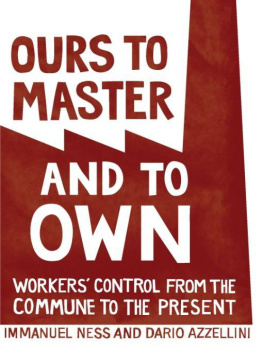 Dario Azzellini - Ours to Master and to Own: Workers Control from the Commune to the Present