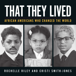 Rochelle Riley That They Lived: African Americans Who Changed the World