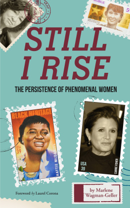 Marlene Wagman-Geller Still I Rise: The Persistence of Phenomenal Women