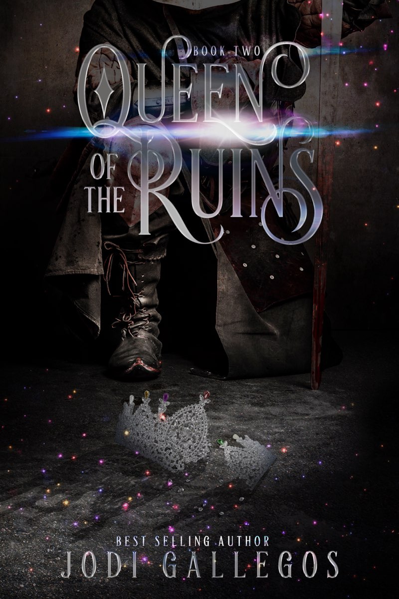 Queen of the Ruins The High Crown Chronicles Book Two Jodi Gallegos - photo 1