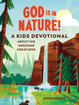 Jessica Doebler - God Is in Nature!: A Kids Devotional About His Awesome Creations