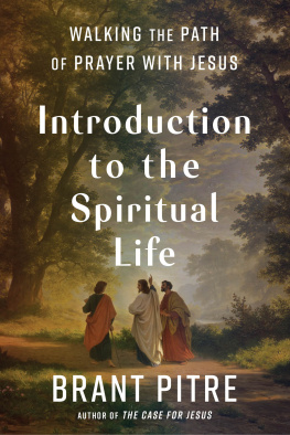 Brant Pitre - Introduction to the Spiritual Life: Walking the Path of Prayer with Jesus