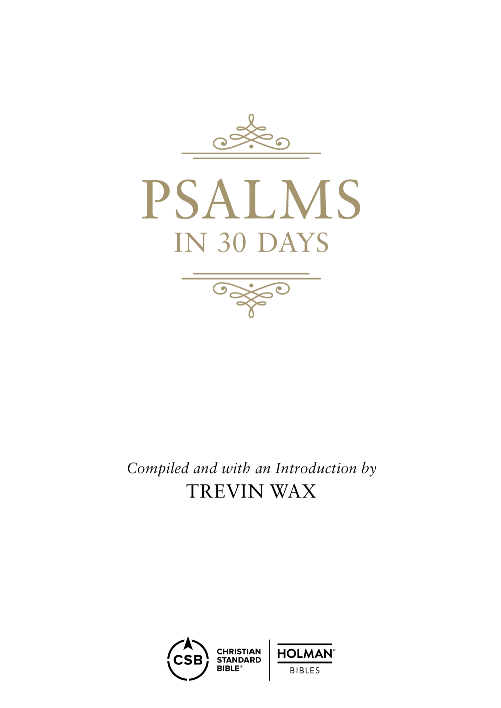 Psalms in 30 Days Copyright 2021 by Trevin K Wax Published by Holman Bible - photo 1