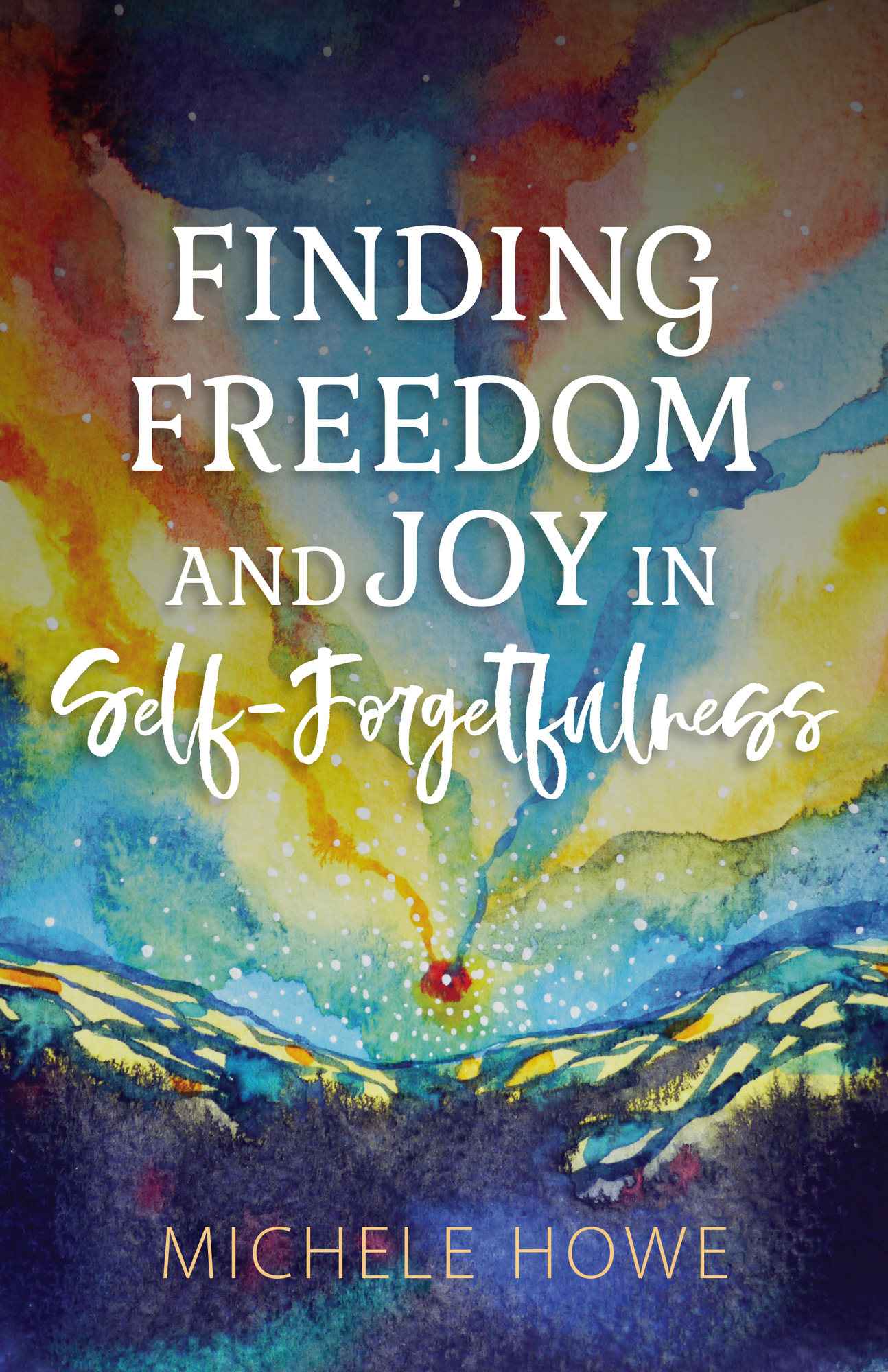 Contents Finding Freedom and Joy in Self-Forgetfulness eBook edition - photo 1