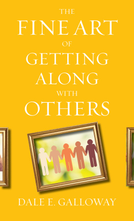 Dale E. Galloway - The Fine Art of Getting Along With Others