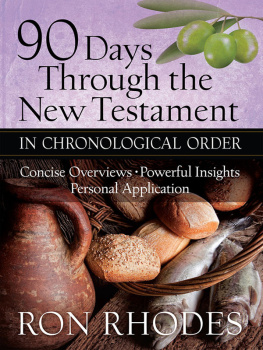 Ron Rhodes - 90 Days Through the New Testament in Chronological Order: *Helpful Timeline *Powerful Insights *Personal Application