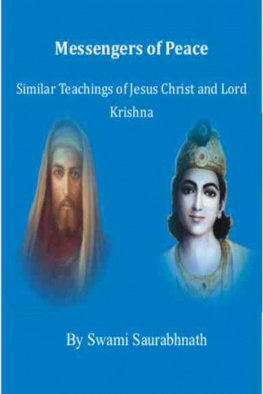 Swami Saurabhnath - Messengers of Peace: Similar Teachings of Jesus Christ and Lord Krishna