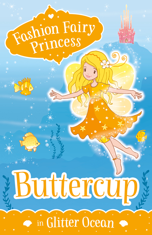 Welcome to the world of the fashion fairy princesses Join Buttercup and friends - photo 1