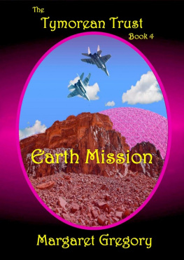 Margaret Gregory The Tymorean Trust Book 4: Earth Mission