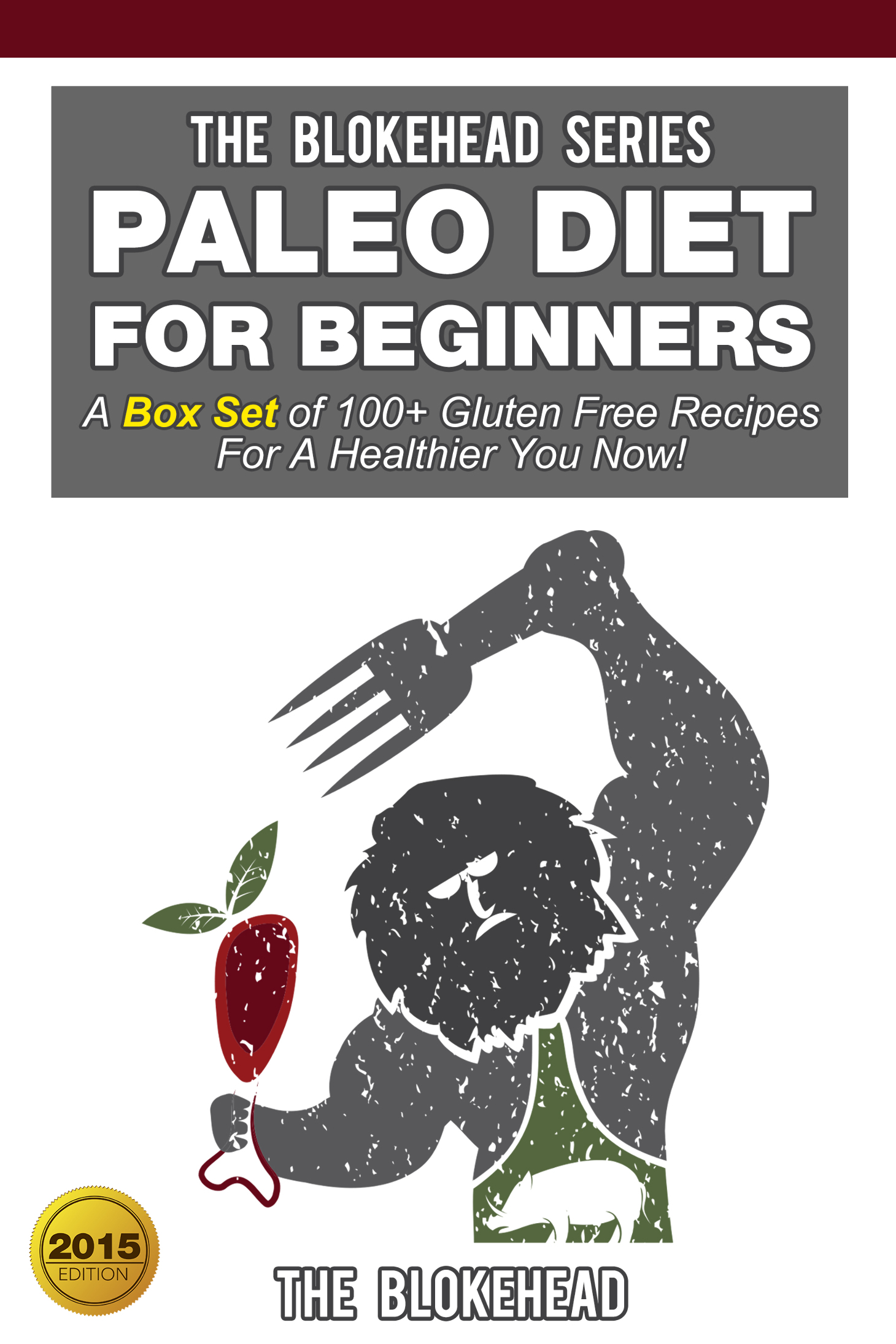 Paleo Diet For Beginners A Box Set of 100 Gluten Free Recipes For A - photo 1