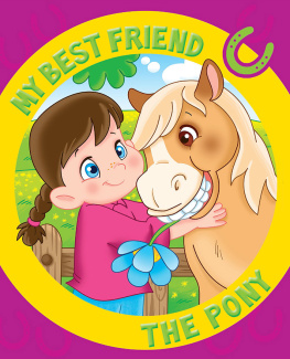 Monica Pierrazzi Mitri - My Best Friend, the Pony: A Story for Beginning Readers