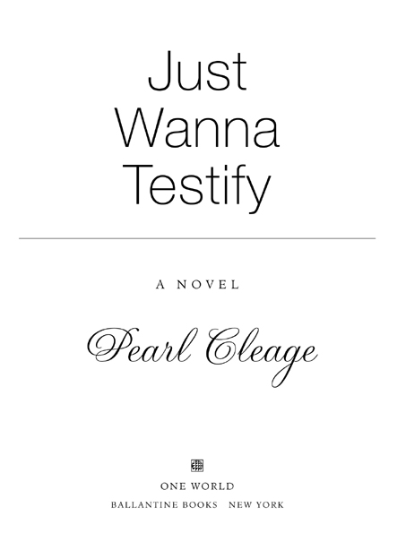 Just Wanna Testify is a work of fiction Names characters places and - photo 2
