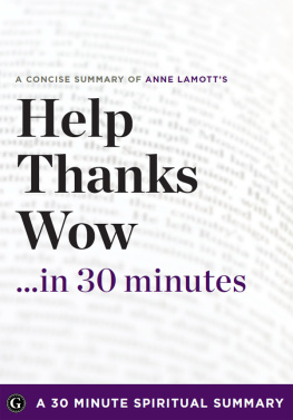 30 Minute Spiritual Series - Help, Thanks, Wow: The Three Essential Prayers by Anne Lamott