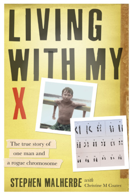 Stephen Malherbe - Living With My X: The True Story of One Man and a Rogue Chromosome