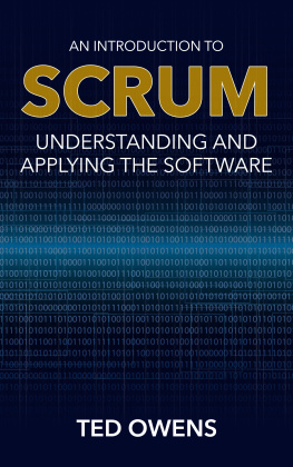 Ted Owens An Introduction to Scrum: Understanding and Applying the Software