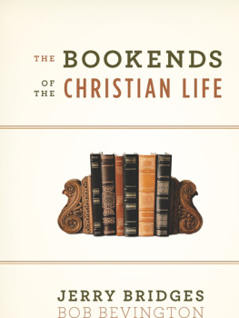 Jerry Bridges The Bookends of the Christian Life