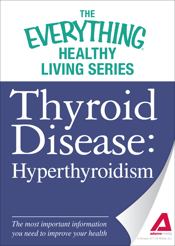 The Everything Healthy Living Series Thyroid Disease Hyperthyroidism The - photo 1