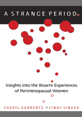 Sheryl Gurrentz - A Strange Period.: Insights into the Bizarre Experiences of Perimenopausal Women