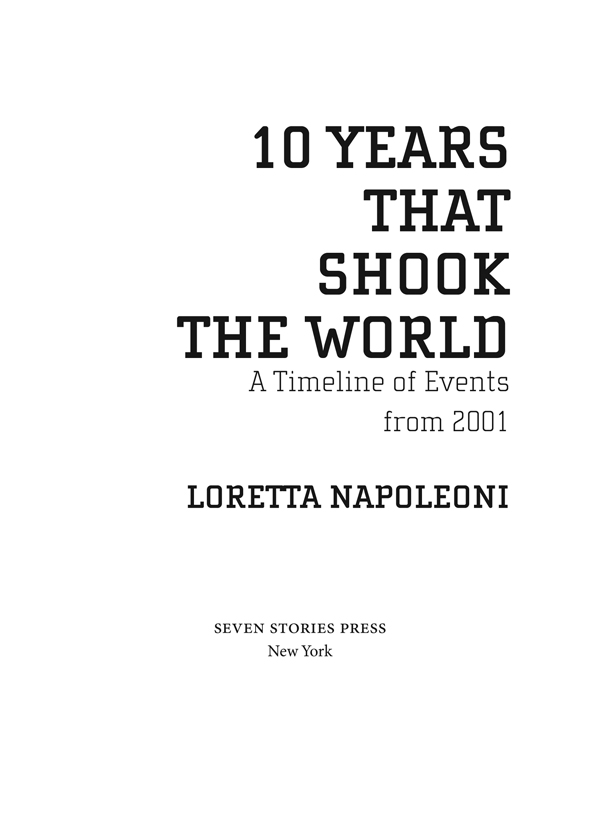 Copyright 2011 by Loretta Napoleoni A Seven Stories Press First Edition An Open - photo 2