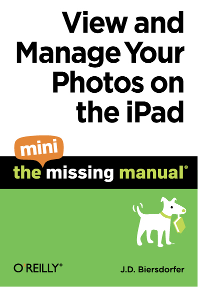 View and Manage Your Photos on the iPad The Mini Missing Manual by JD - photo 1