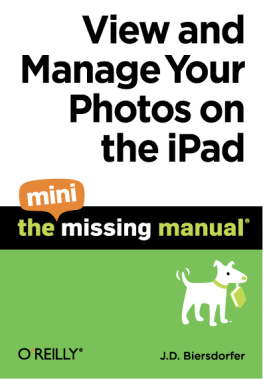 J.D. Biersdorfer - View and Manage Your Photos on the Ipad: The Mini Missing Manual