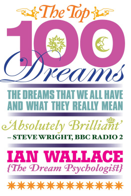 Ian Wallace - The Top 100 Dreams: The Dreams That We All Have and What They Really Mean