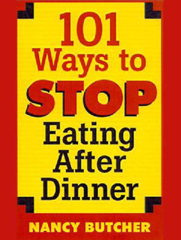 Nancy Butcher - 101 Ways to Stop Eating After Dinner