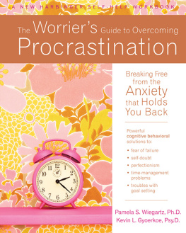 Kevin Gyoerkoe The Worriers Guide to Overcoming Procrastination: Breaking Free from the Anxiety That Holds You Back