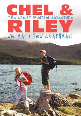 Wm. Matthew Graphman Chel & Riley Adventures: The Great Mountain Adventure