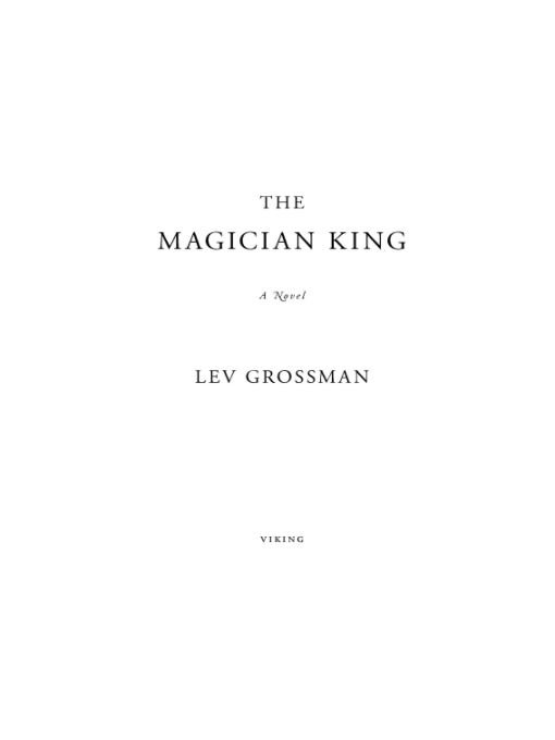 Table of Contents ALSO BY LEV GROSSMAN Codex The Magicians For Sophie - photo 1