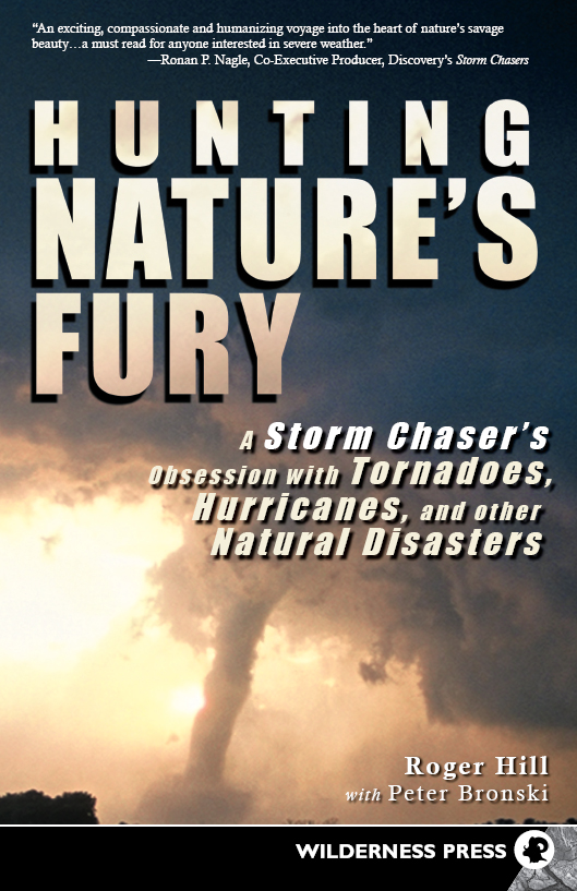 Praise for Hunting Natures Fury Roger Hill is a true master of storms This - photo 1