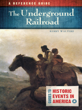 Kerry Walters - The Underground Railroad