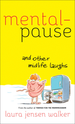 Laura Jensen Walker Mentalpause and Other Midlife Laughs