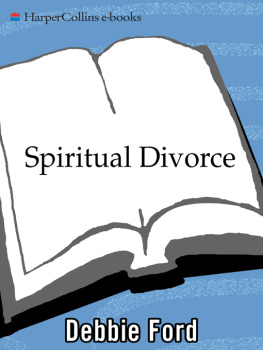 Debbie Ford Spiritual Divorce: Divorce as a Catalyst for an Extraordinary Life