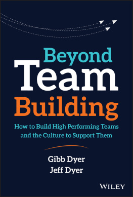W. Gibb Dyer Beyond Team Building: How to Build High Performing Teams and the Culture to Support Them