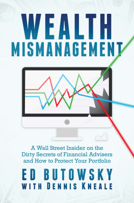 Ed Butowsky - Wealth Mismanagement: A Wall Street Insider On the Dirty Secrets of Financial Advisers and How to Protect Your Portfolio