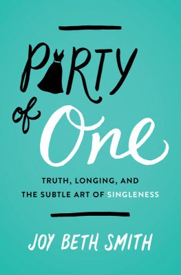 Joy Beth Smith Party of One: Truth, Longing, and the Subtle Art of Singleness