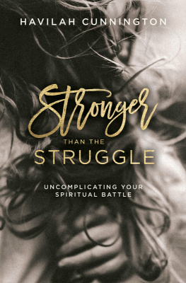 Havilah Cunnington - Stronger than the Struggle: Uncomplicating Your Spiritual Battle