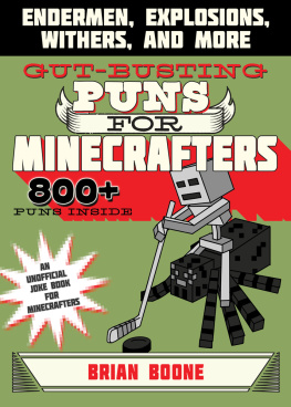 Brian Boone Gut-Busting Puns for Minecrafters: Endermen, Explosions, Withers, and More