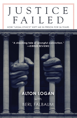 Alton Logan Justice Failed: How Legal Ethics Kept Me in Prison for 26 Years